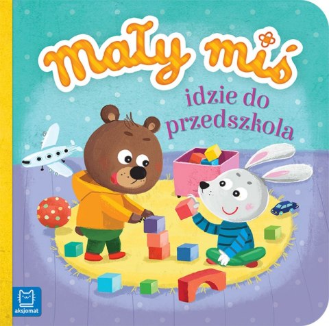 Mały miś idzie do przedszkola - duży format Mały miś idzie do przedszkola - duży format