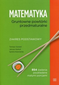 Matematyka gruntowne powtórki przedmaturalne zakres podstawowy mgpp Matematyka gruntowne powtórki przedmaturalne zakres podstawowy mgpp