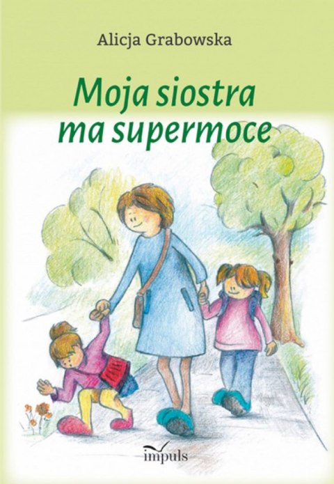 Moja siostra ma supermoce Moja siostra ma supermoce