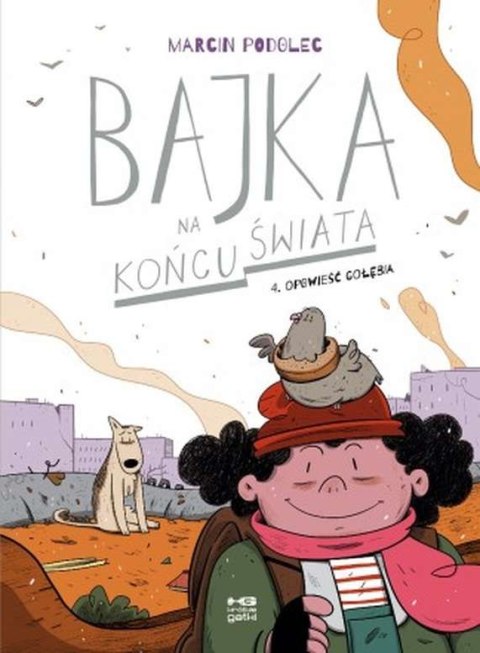 Opowieść gołębia. Bajka na końcu świata. Tom 4 Opowieść gołębia. Bajka na końcu świata. Tom 4