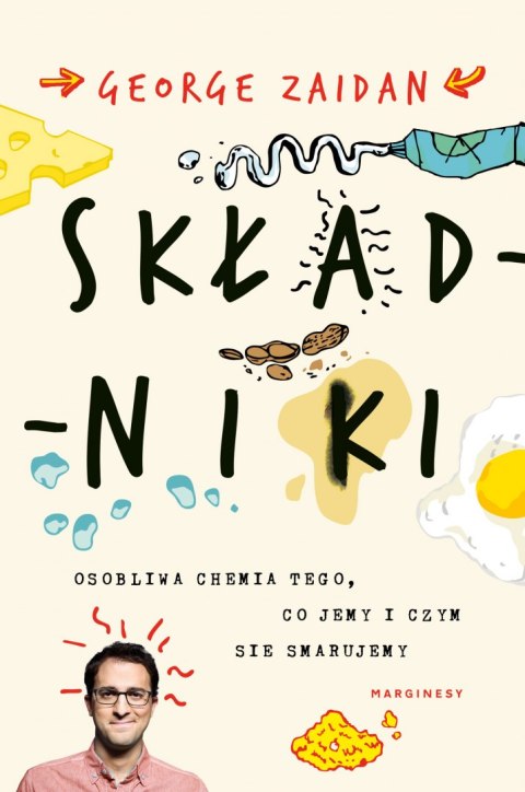 Składniki. Osobliwa chemia tego, co jemy i czym się smarujemy Składniki. Osobliwa chemia tego, co jemy i czym się smarujemy