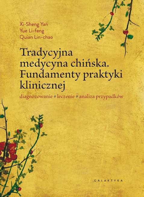 Tradycyjna medycyna chińska fundamenty praktyki klinicznej diagnozowanie leczenie analiza przypadków Tradycyjna medycyna chińska fundamenty praktyki klinicznej diagnozowanie leczenie analiza przypadków