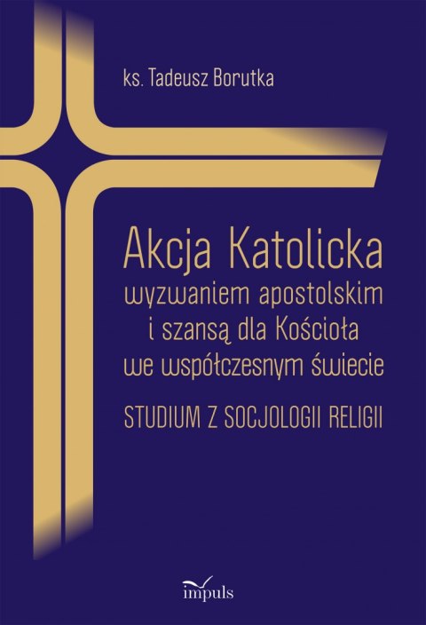 Akcja Katolicka wyzwaniem apostolskim i szansą dla Kościoła we współczesnym świecie Akcja Katolicka wyzwaniem apostolskim i szansą dla Kościoła we współczesnym świecie