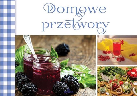 Domowe przetwory Domowe przetwory