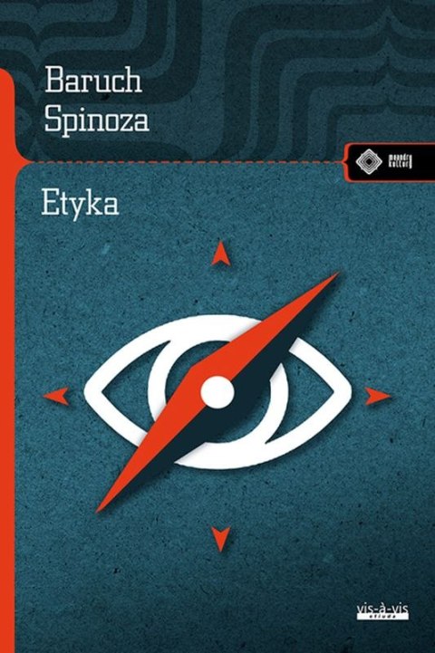 Etyka w porządku geometrycznym dowiedziona Etyka w porządku geometrycznym dowiedziona