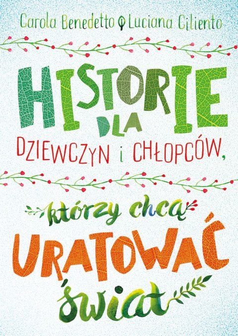 Historie dla dziewczyn i chłopców, którzy chcą uratować świat Historie dla dziewczyn i chłopców, którzy chcą uratować świat
