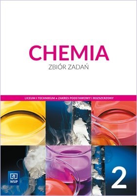 Nowe chemia zbiór zadań 2 liceum i technikum zakres podstawowy i rozszerzony 175704 Nowe chemia zbiór zadań 2 liceum i technikum zakres podstawowy i rozszerzony 175704