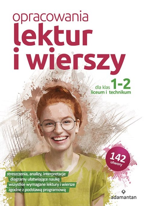 Opracowania lektur i wierszy dla klas 1-2 liceum i technikum Opracowania lektur i wierszy dla klas 1-2 liceum i technikum