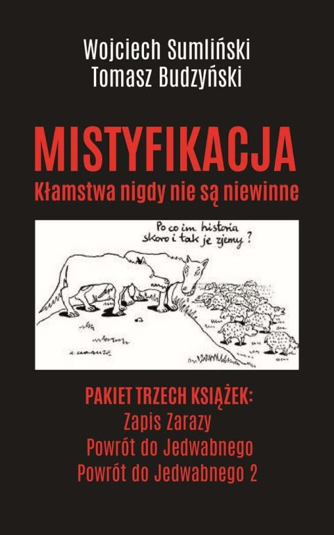 Pakiet Mistyfikacja. Zapis zarazy / Powrót do Jedwabnego / Powrót do Jedwabnego 2 Pakiet Mistyfikacja. Zapis zarazy / Powrót do Jedwabnego / Powrót do Jedwabnego 2