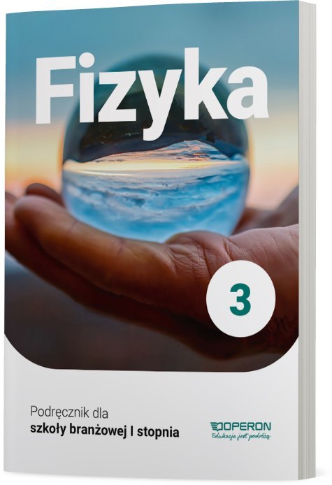 Fizyka Podręcznik 3 Szkoła branżowa 1 Stopnia Fizyka Podręcznik 3 Szkoła branżowa 1 Stopnia