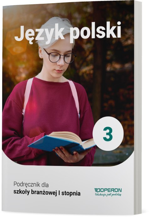 Język Polski Podręcznik 3 Szkoła branżowa 1 Stopnia Język Polski Podręcznik 3 Szkoła branżowa 1 Stopnia