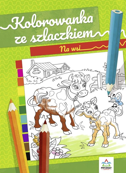 Ma wsi. Kolorowanka ze szlaczkiem Ma wsi. Kolorowanka ze szlaczkiem