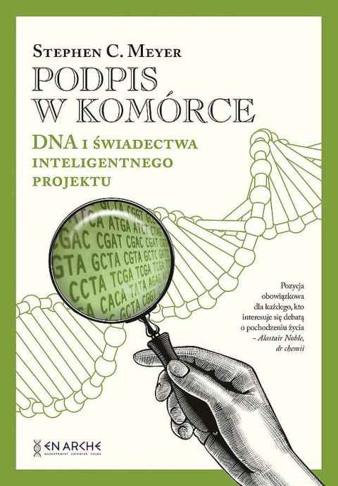 Podpis w komórce. DNA i świadectwa inteligentnego projektu Podpis w komórce. DNA i świadectwa inteligentnego projektu