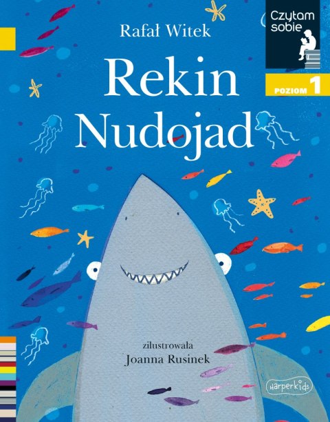 Rekin nudojad. Czytam sobie. Poziom 1 Rekin nudojad. Czytam sobie. Poziom 1