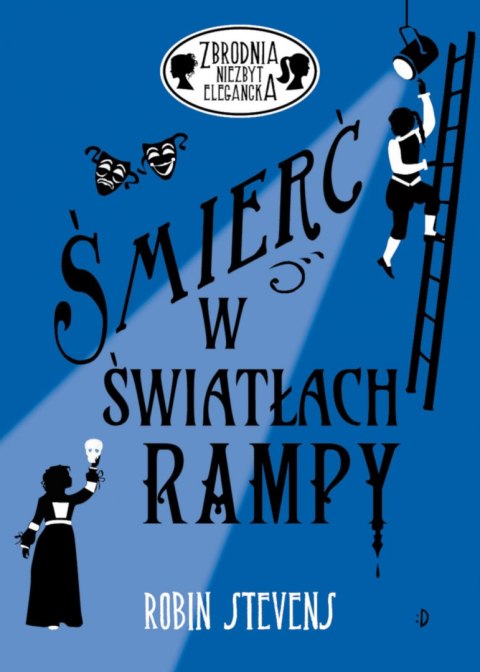 Śmierć w światłach rampy. Zbrodnia niezbyt elegancka. Tom 7 Śmierć w światłach rampy. Zbrodnia niezbyt elegancka. Tom 7