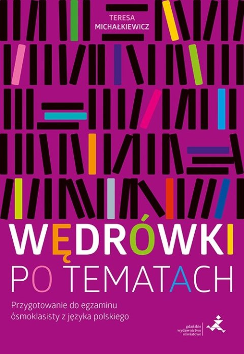 Wędrówki po tematach Przygotowanie do egzaminu ósmoklasisty z języka polskiego Wędrówki po tematach Przygotowanie do egzaminu ósmoklasisty z języka polskiego
