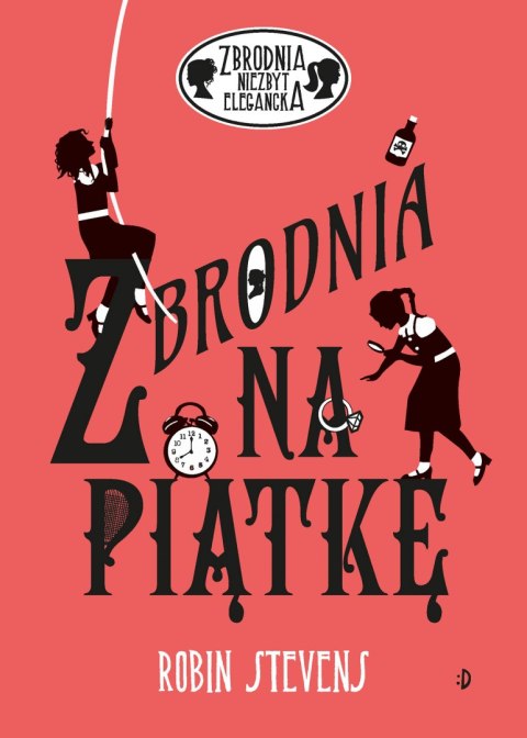 Zbrodnia na piątkę. Zbrodnia niezbyt elegancka. Tom 9 Zbrodnia na piątkę. Zbrodnia niezbyt elegancka. Tom 9