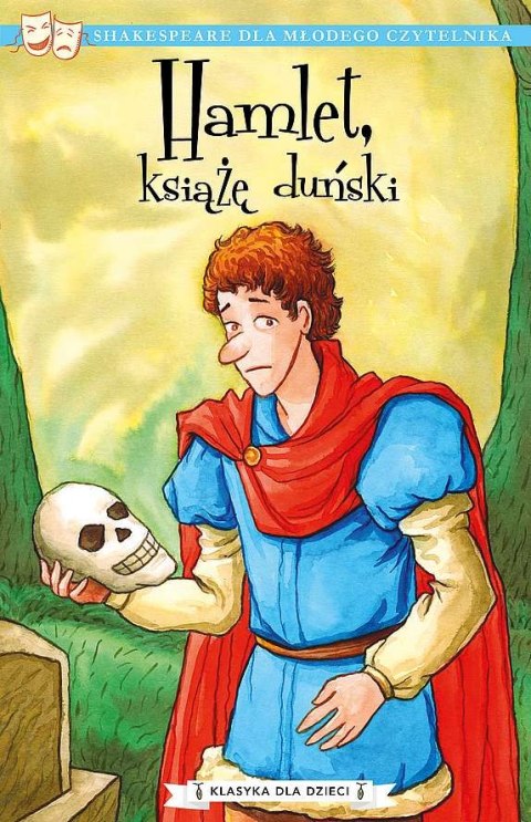 Hamlet, książę duński. Klasyka dla dzieci. William Szekspir Hamlet, książę duński. Klasyka dla dzieci. William Szekspir