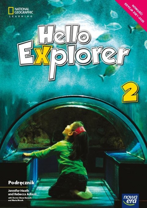 Język angielski Hello Explorer Podręcznik dla klasy 2 szkoły podstawowej EDYCJA 2021-2023 Język angielski Hello Explorer Podręcznik dla klasy 2 szkoły podstawowej EDYCJA 2021-2023