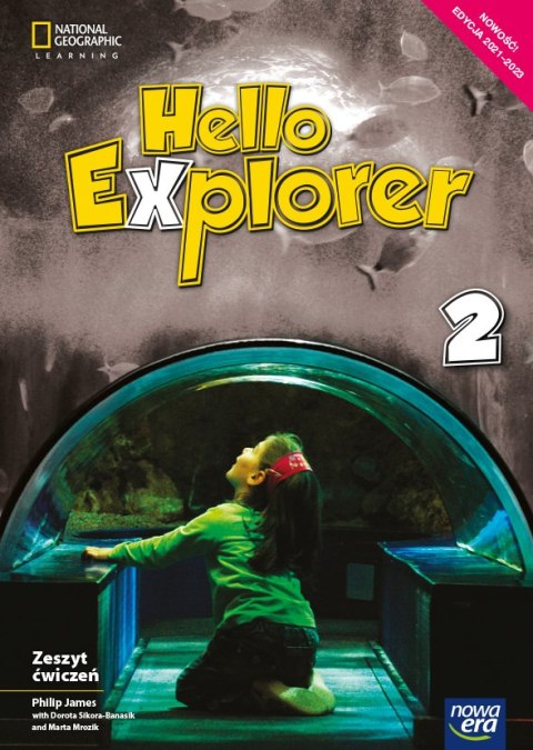 Język angielski Hello Explorer Zeszyt ćwiczeń dla klasy 2 szkoły podstawowej EDYCJA 2021-2023 Język angielski Hello Explorer Zeszyt ćwiczeń dla klasy 2 szkoły podstawowej EDYCJA 2021-2023