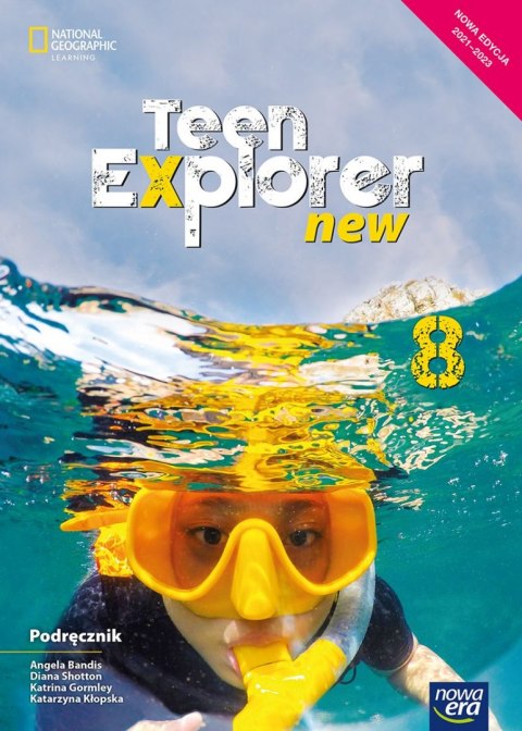 Język angielski Teen Explorer podręcznik dla klasy 8 szkoły podstawowej EDYCJA 2021-2023 Język angielski Teen Explorer podręcznik dla klasy 8 szkoły podstawowej EDYCJA 2021-2023