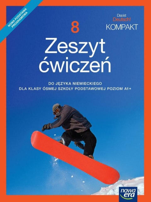 Język niemiecki Das ist deutsch kompakt zeszyt ćwiczeń dla klasy 8 szkoły podstawowej EDYCJA 2021-2023 Język niemiecki Das ist deutsch kompakt zeszyt ćwiczeń dla klasy 8 szkoły podstawowej EDYCJA 2021-2023
