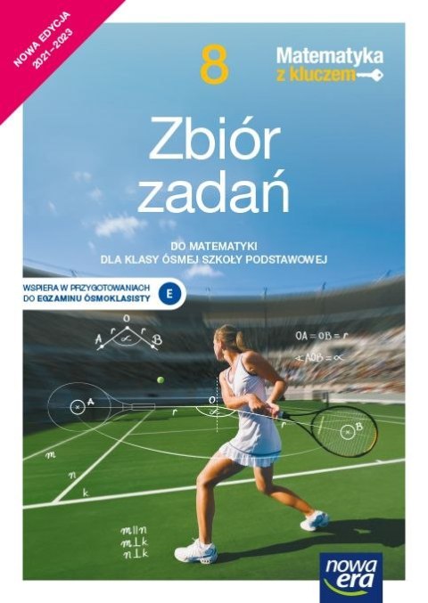 Matematyka z kluczem zbiór zadań dla klasy 8 szkoły podstawowej EDYCJA 2021-2023 Matematyka z kluczem zbiór zadań dla klasy 8 szkoły podstawowej EDYCJA 2021-2023