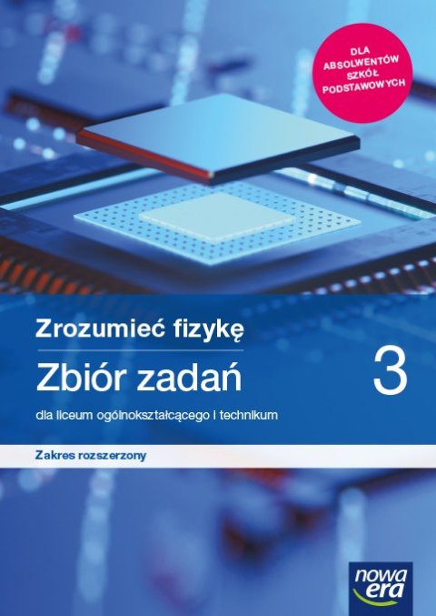 Nowe fizyka Zrozumieć fizykę zbiór zadań 3 liceum i technikum zakres rozszerzony Nowe fizyka Zrozumieć fizykę zbiór zadań 3 liceum i technikum zakres rozszerzony