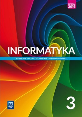 Nowe informatyka podręcznik 3 liceum i technikum zakres podstawowy Nowe informatyka podręcznik 3 liceum i technikum zakres podstawowy