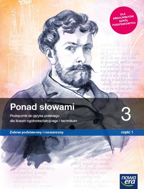 Nowe język polski Ponad słowami podręcznik klasa 3 część 1 liceum i technikum zakres podstawowy i rozszerzony Nowe język polski Ponad słowami podręcznik klasa 3 część 1 liceum i technikum zakres podstawowy i rozszerzony