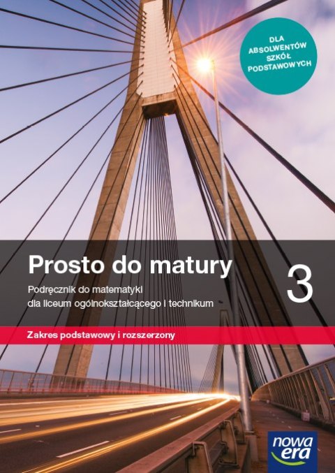 Nowe matematyka Prosto do matury podręcznik klasa 3 liceum i technikum zakres podstawowy i rozszerzony Nowe matematyka Prosto do matury podręcznik klasa 3 liceum i technikum zakres podstawowy i rozszerzony