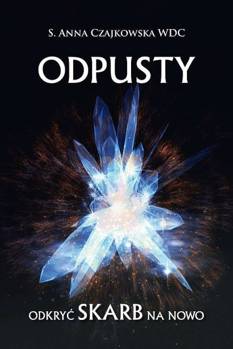 Odpusty. Odkryć skarb na nowo Odpusty. Odkryć skarb na nowo