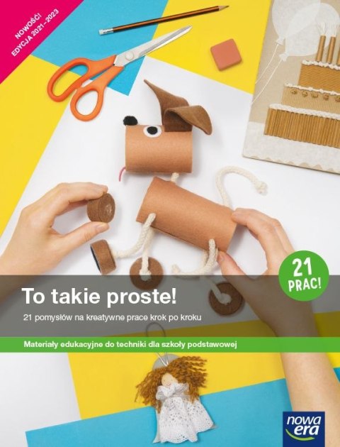 Technika To takie proste podręcznik dla klas 4-6 szkoły podstawowej EDYCJA 2021-2023 Technika To takie proste podręcznik dla klas 4-6 szkoły podstawowej EDYCJA 2021-2023