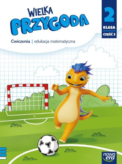 Wielka przygoda klasa 2 część 3 Zeszyt ćwiczeń matematyka EDYCJA 2021-2023 Wielka przygoda klasa 2 część 3 Zeszyt ćwiczeń matematyka EDYCJA 2021-2023
