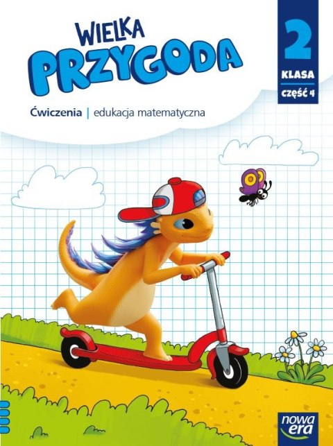 Wielka przygoda klasa 2 część 4 Zeszyt ćwiczeń matematyka EDYCJA 2021-2023 Wielka przygoda klasa 2 część 4 Zeszyt ćwiczeń matematyka EDYCJA 2021-2023