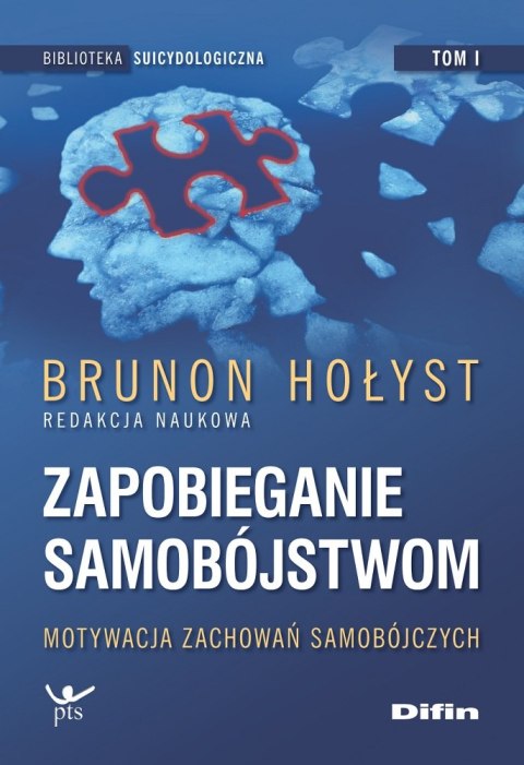 Zapobieganie samobójstwom. Tom 1. Motywacja zachowań samobójczych Zapobieganie samobójstwom. Tom 1. Motywacja zachowań samobójczych
