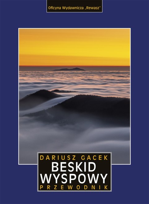 Beskid Wyspowy. Przewodnik wyd. 2021 Beskid Wyspowy. Przewodnik wyd. 2021