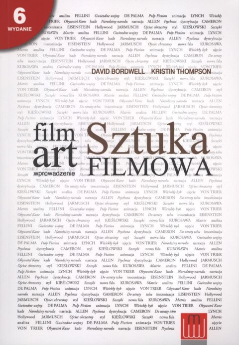Film art. Sztuka filmowa. Wprowadzenie wyd. 6 Film art. Sztuka filmowa. Wprowadzenie wyd. 6