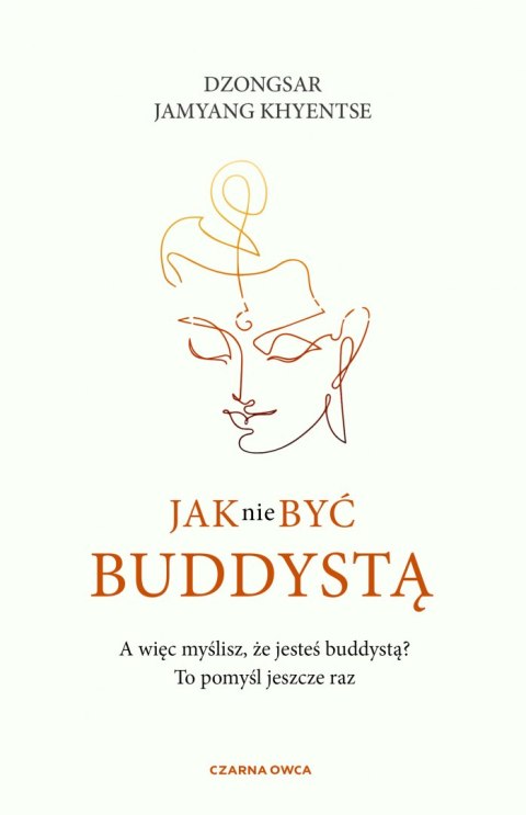 Jak nie być buddystą Jak nie być buddystą