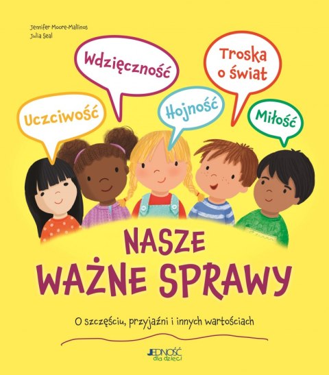 Nasze ważne sprawy. O szczęściu, przyjaźni i innych wartościach Nasze ważne sprawy. O szczęściu, przyjaźni i innych wartościach