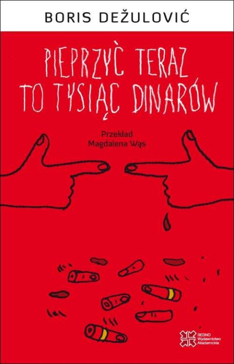 Pieprzyć teraz to tysiąc dinarów Pieprzyć teraz to tysiąc dinarów