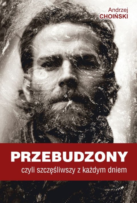 Przebudzony, czyli szczęśliwszy z każdym dniem Przebudzony, czyli szczęśliwszy z każdym dniem