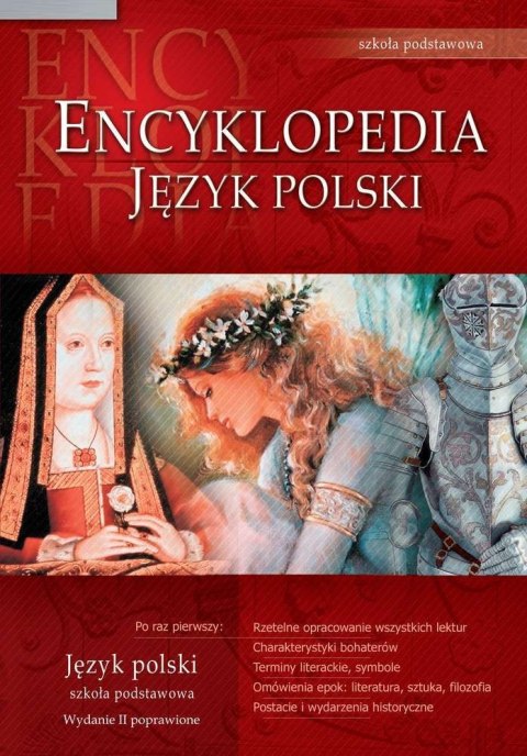 Encyklopedia szkolna. Język polski. Szkoła podstawowa wyd. 2 Encyklopedia szkolna. Język polski. Szkoła podstawowa wyd. 2