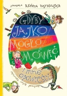 Gdyby jajko mogło mówić i inne opowieści Gdyby jajko mogło mówić i inne opowieści