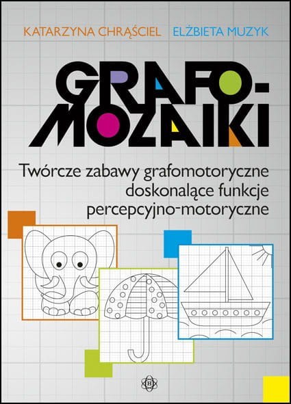 Grafomozaiki twórcze zabawy grafomotoryczne doskonalące funkcje percepcyjno-motoryczne Grafomozaiki twórcze zabawy grafomotoryczne doskonalące funkcje percepcyjno-motoryczne