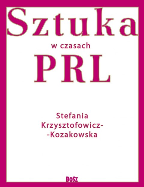 Sztuka w czasach PRL Sztuka w czasach PRL