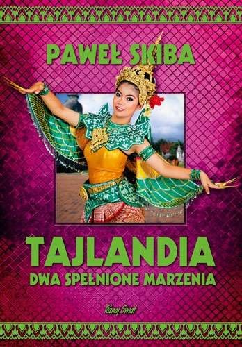 Tajlandia dwa spełnione marzenia Tajlandia dwa spełnione marzenia