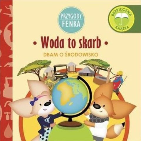 Woda to skarb dbam o środowisko Przygody Fenka Woda to skarb dbam o środowisko Przygody Fenka