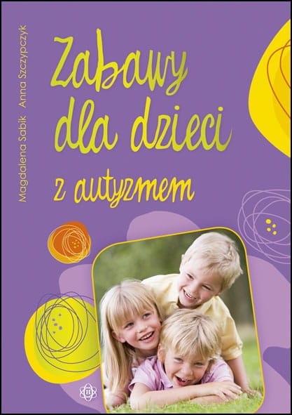Zabawy dla dzieci z autyzmem Zabawy dla dzieci z autyzmem