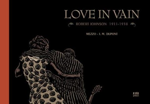 Love in vain robert johnson 1911-1938 Love in vain robert johnson 1911-1938